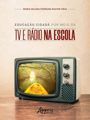 cover image of Educação Cidadã por Meio da Tv e Rádio na Escola